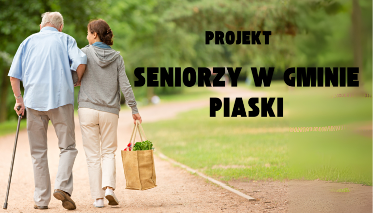 Nowy projekt „Seniorzy w Gminie Piaski”