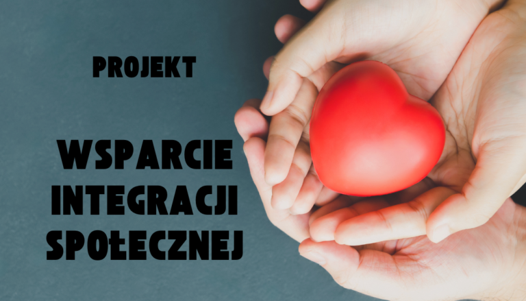 Nowy projekt „Wsparcie integracji społecznej”