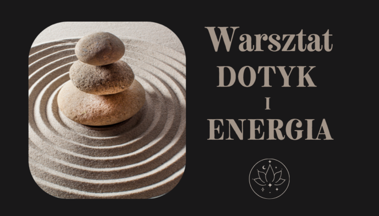 Warsztat Dotyk i Energia – zapisy