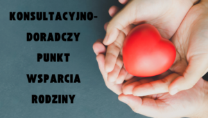 Konsultacyjno-Doradczy Punkt Wsparcia Rodziny
