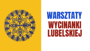 Zapisy na warsztaty z wycinanki lubelskiej